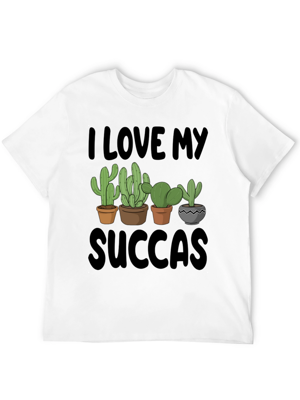 I Love My Succas T-Shirt - Cactus Lover Tee