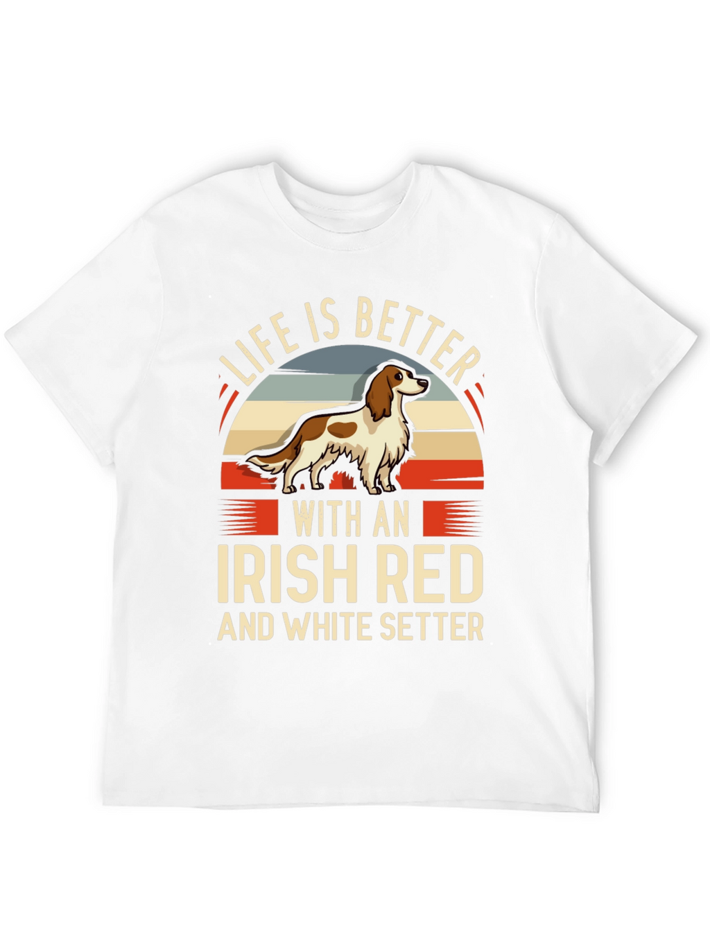 Irish Setter T-Shirt: Life Is Better Dog Lover Tee