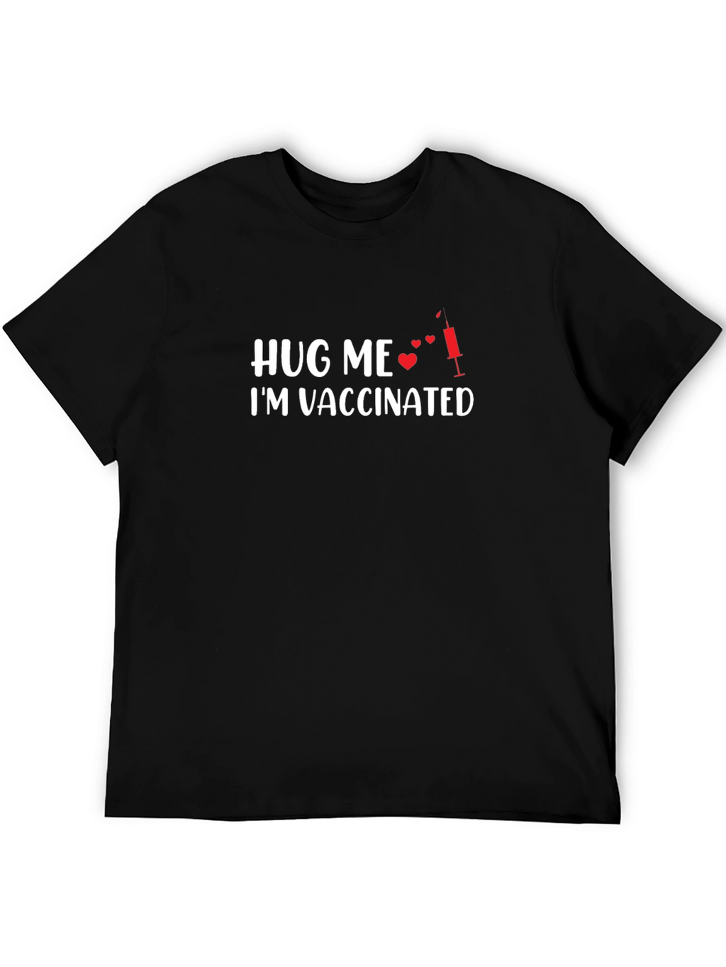 Hug Me Im Vaccinated T-Shirt