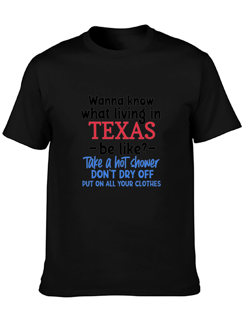 Funny Texas Living Graphic Tee - Hot Shower