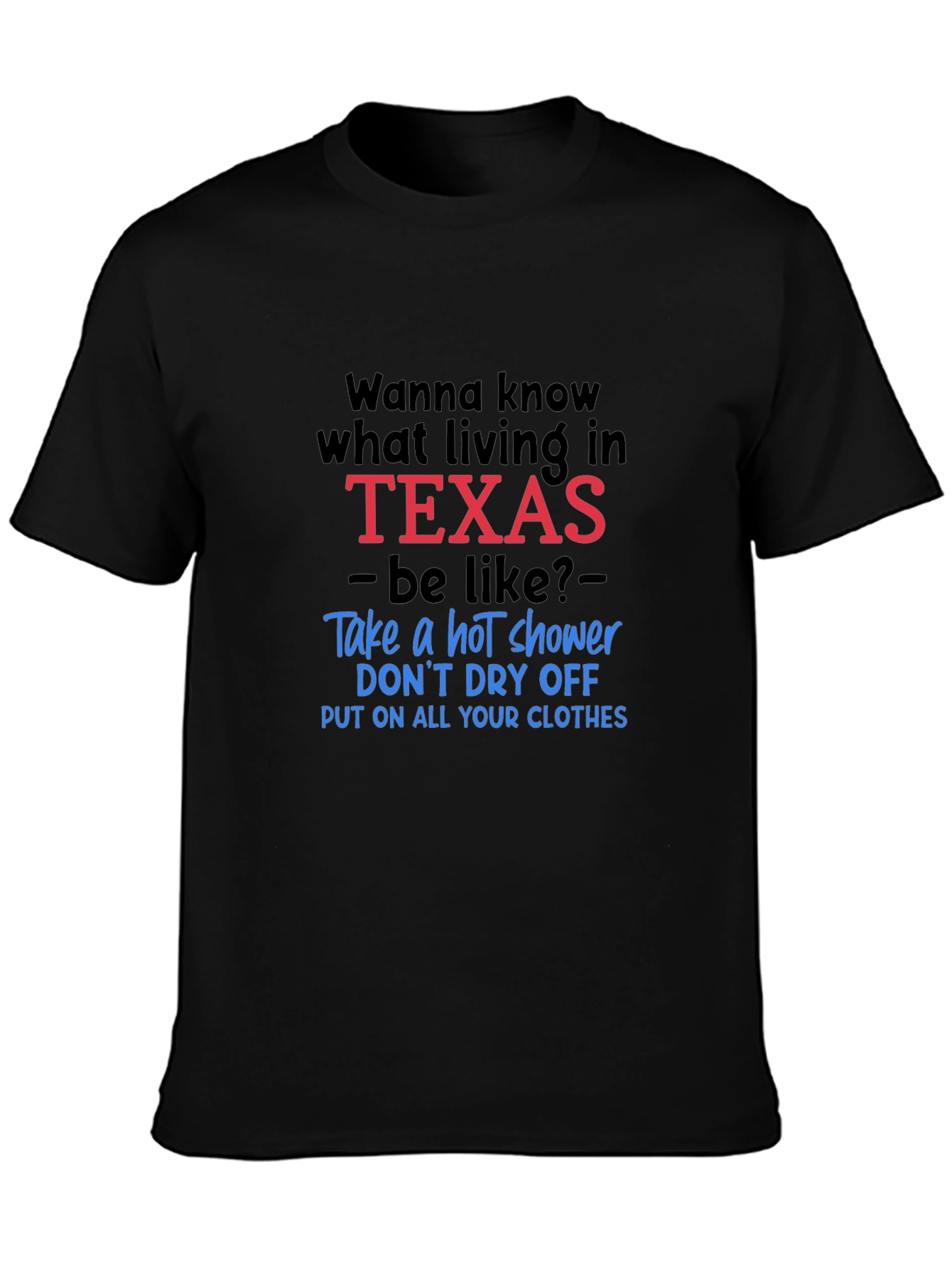 Funny Texas Living Graphic Tee - Hot Shower