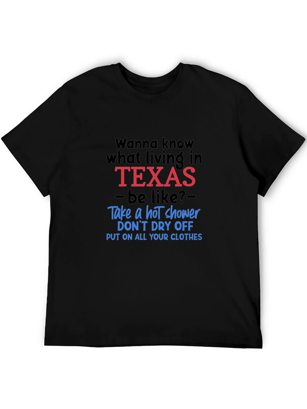 Funny Texas Living Graphic Tee - Hot Shower