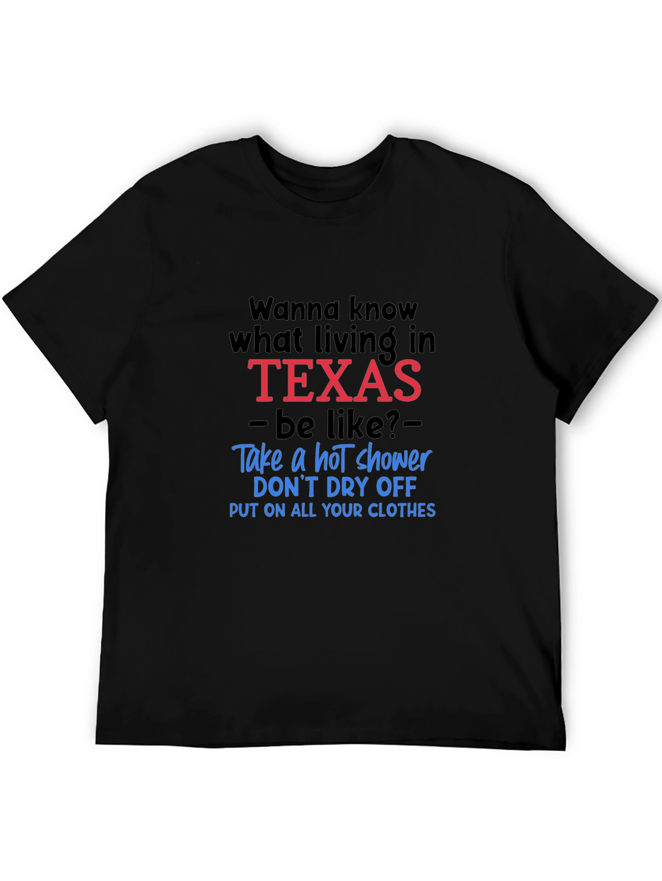 Funny Texas Living Graphic Tee - Hot Shower