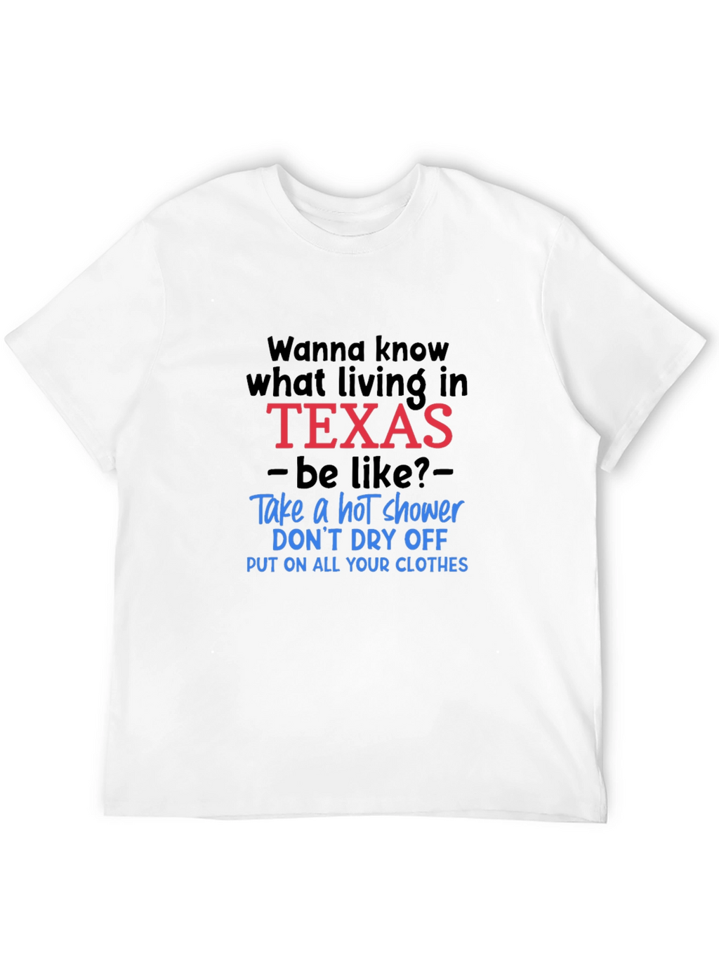 Funny Texas Living Graphic Tee - Hot Shower