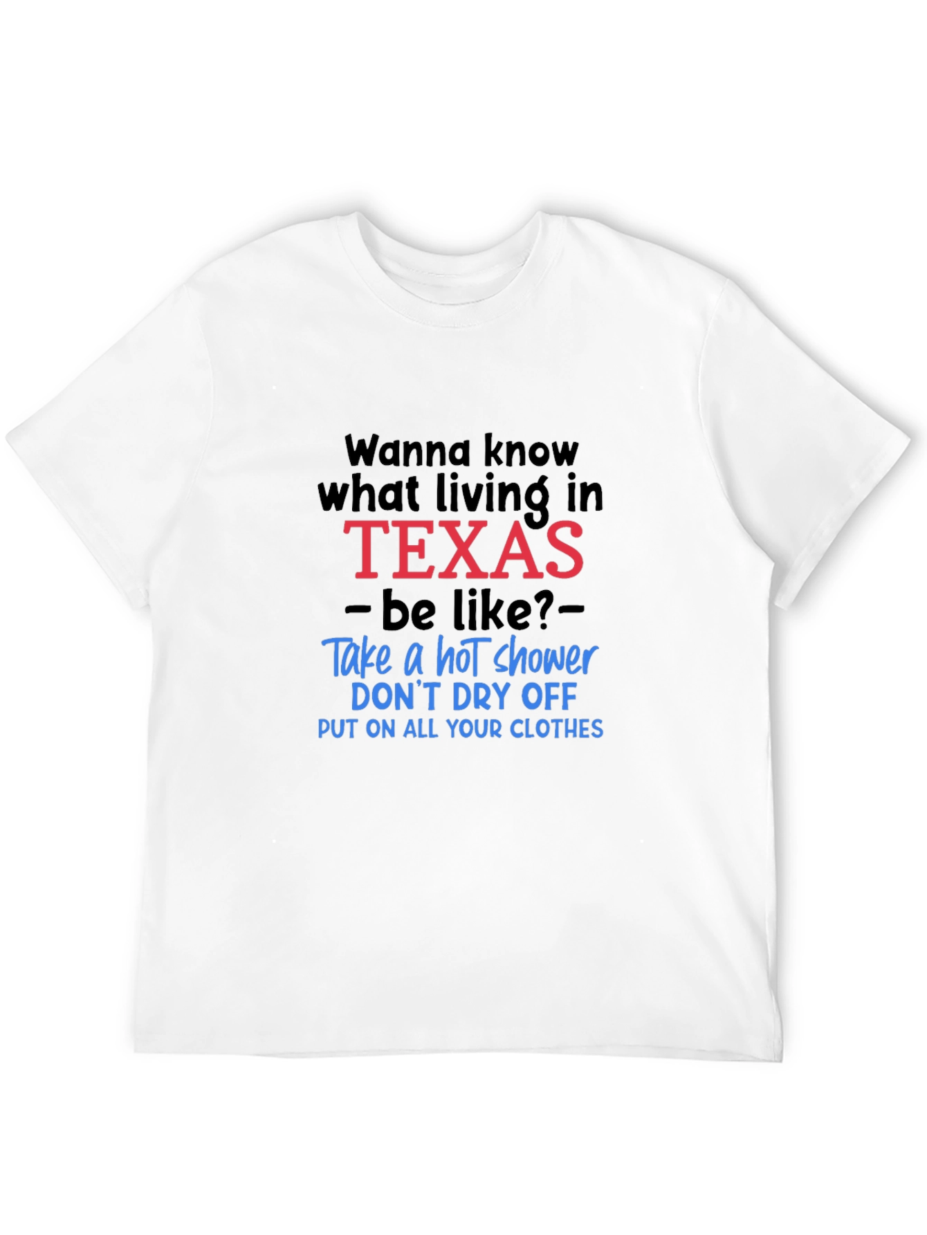 Funny Texas Living Graphic Tee - Hot Shower