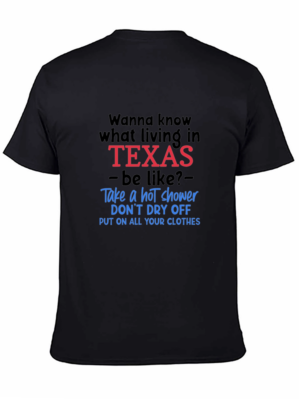 Funny Texas Living Graphic Tee - Hot Shower
