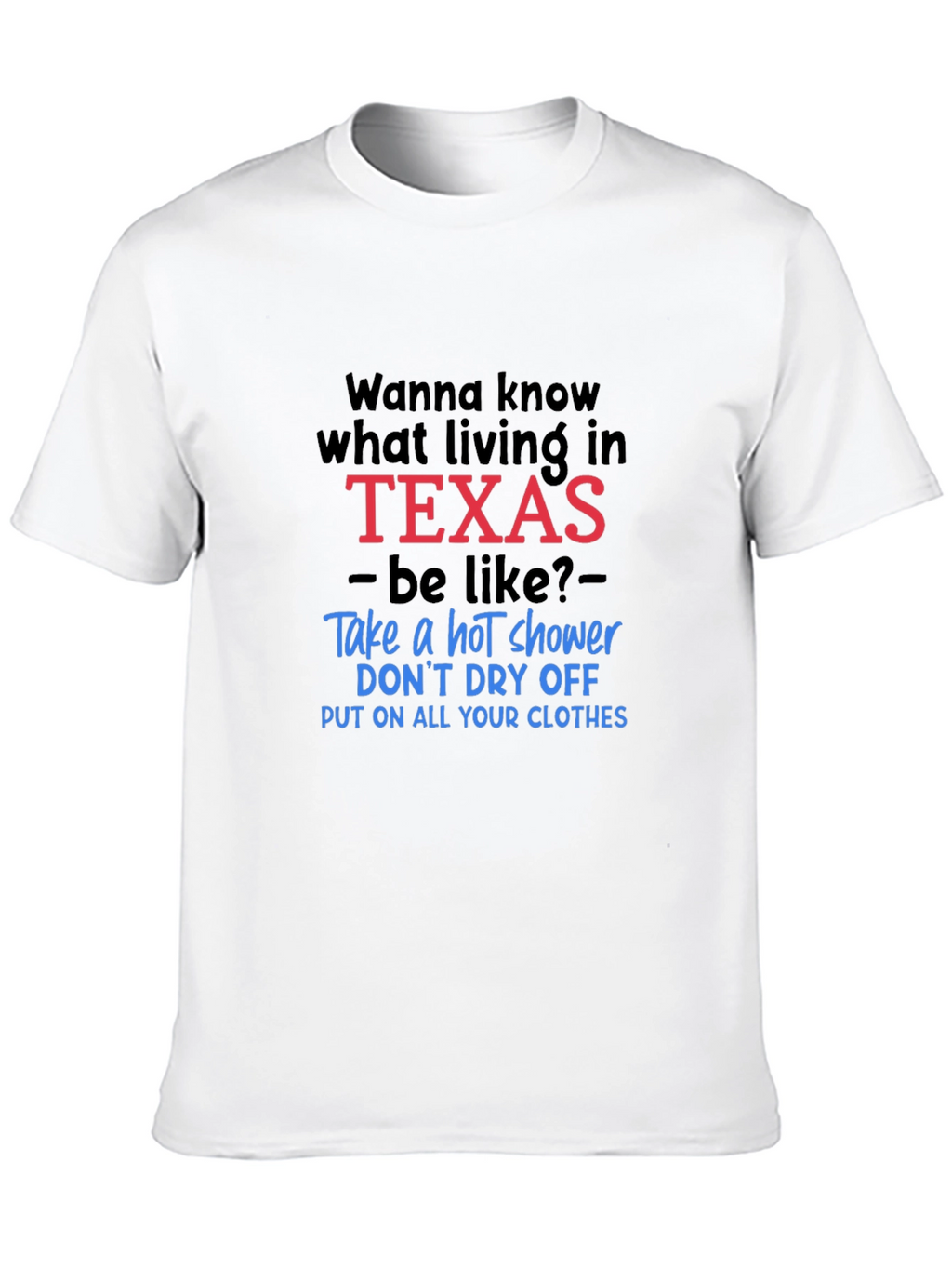 Funny Texas Living Graphic Tee - Hot Shower