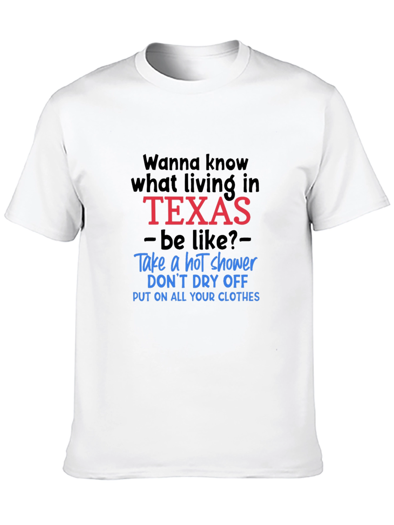 Funny Texas Living Graphic Tee - Hot Shower