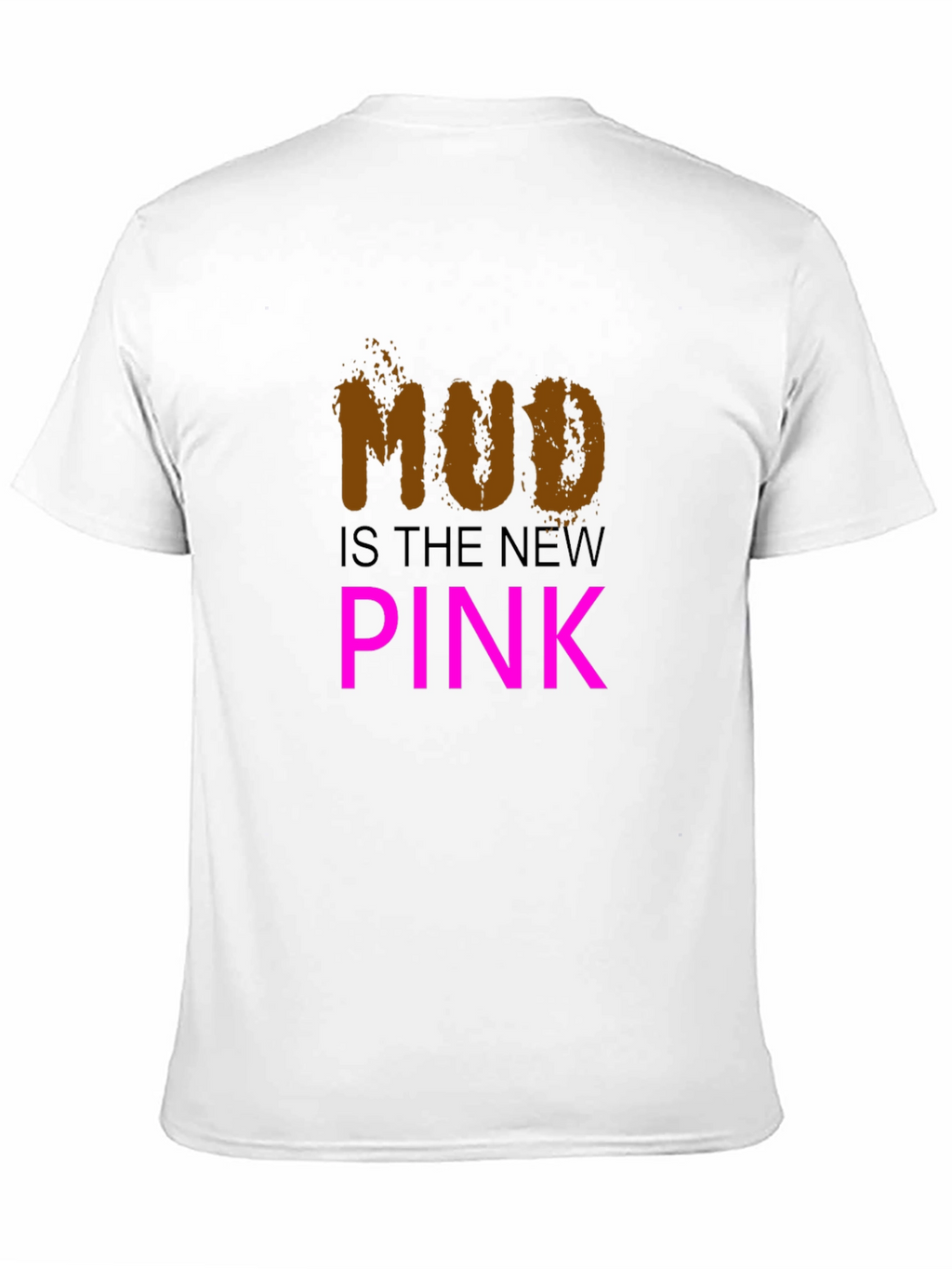 Mud is the New Pink Black T-Shirt