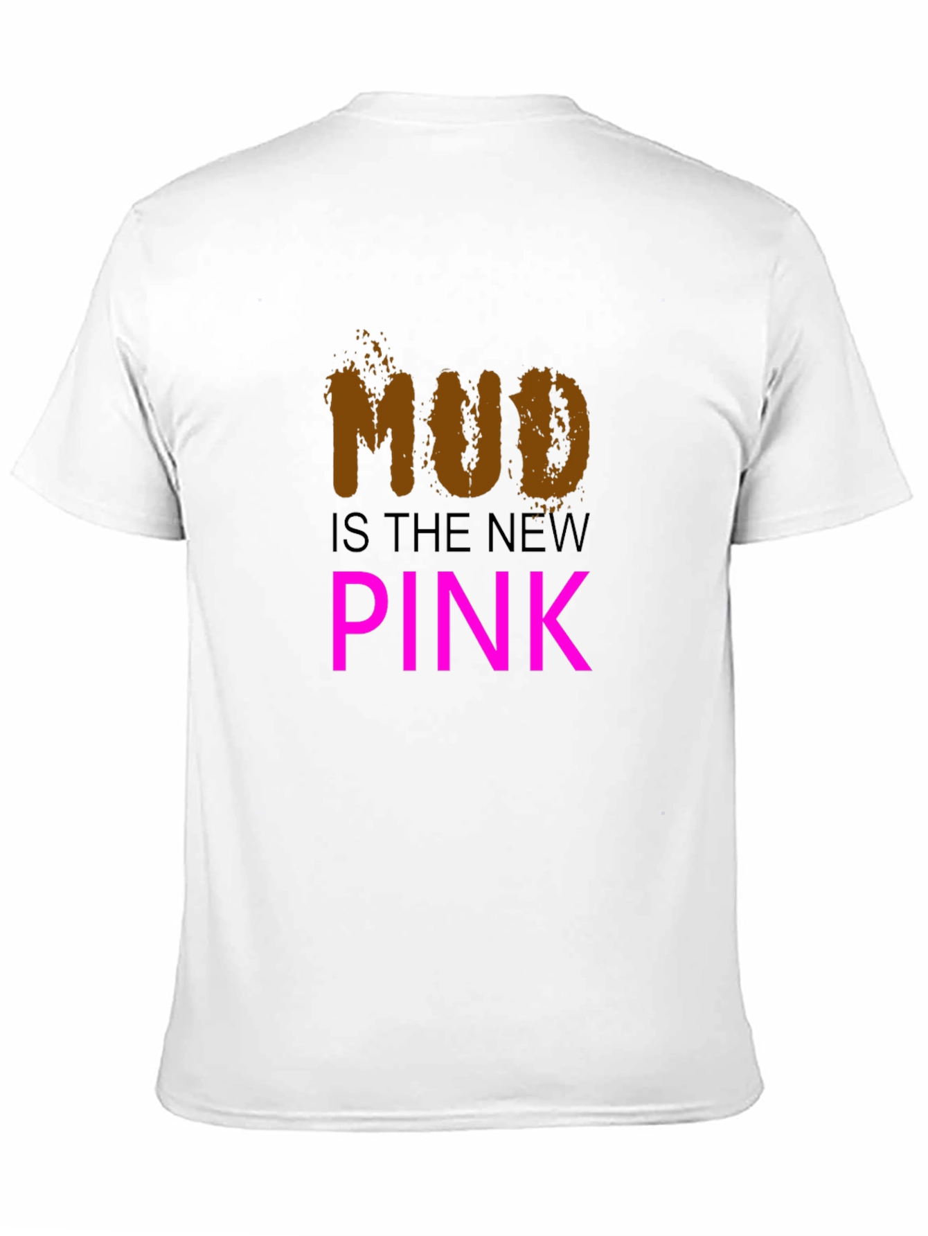 Mud is the New Pink Black T-Shirt
