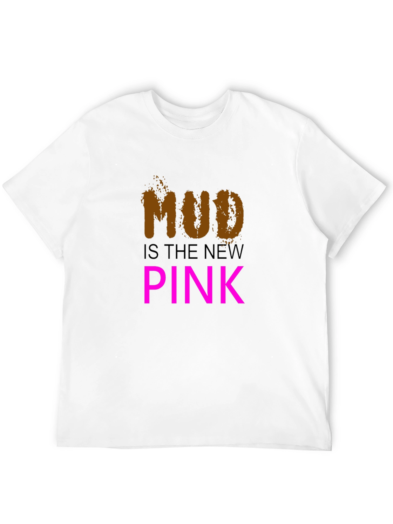 Mud is the New Pink Black T-Shirt