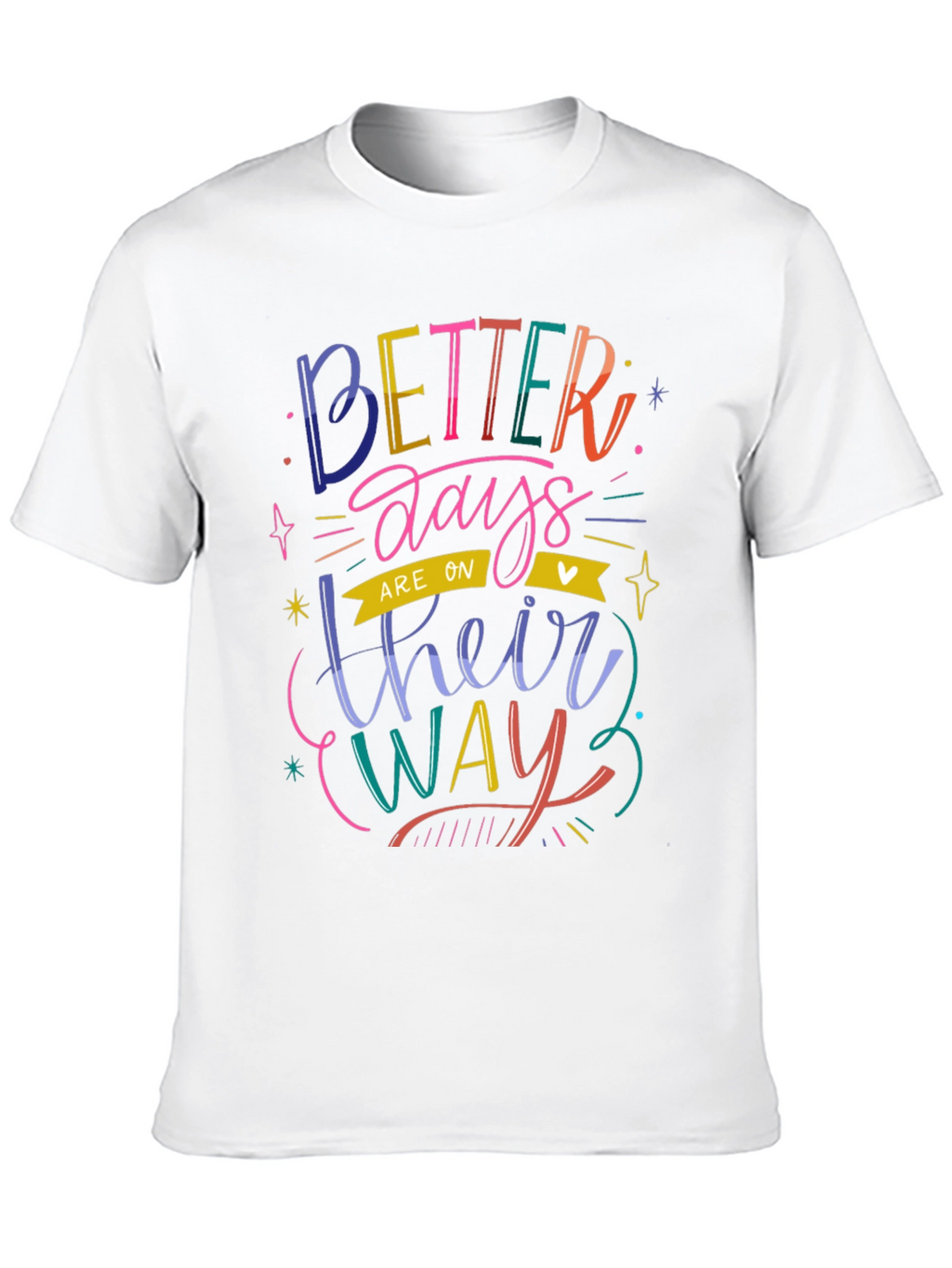 Better Days T-Shirt - Positive Vibes