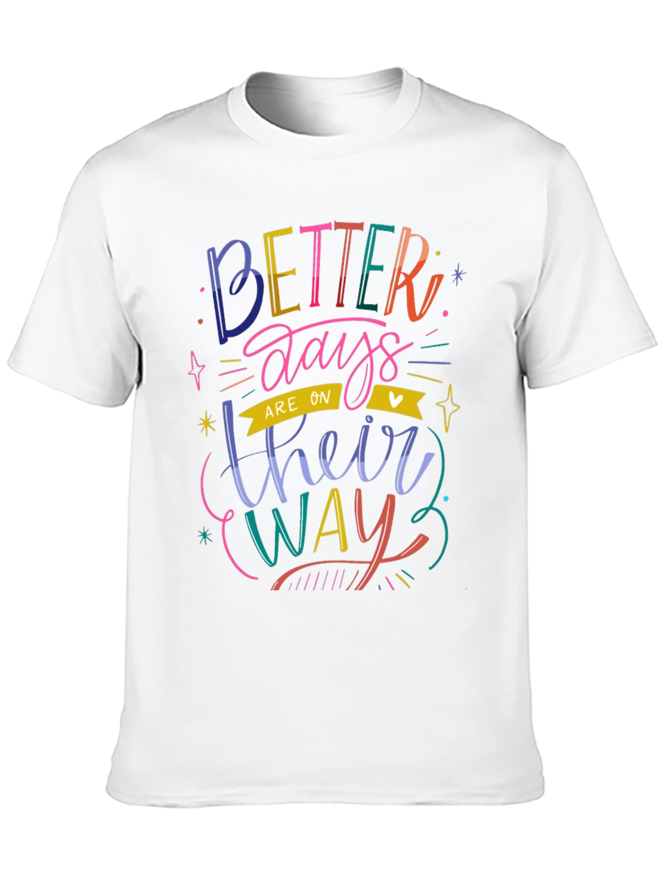 Better Days T-Shirt - Positive Vibes