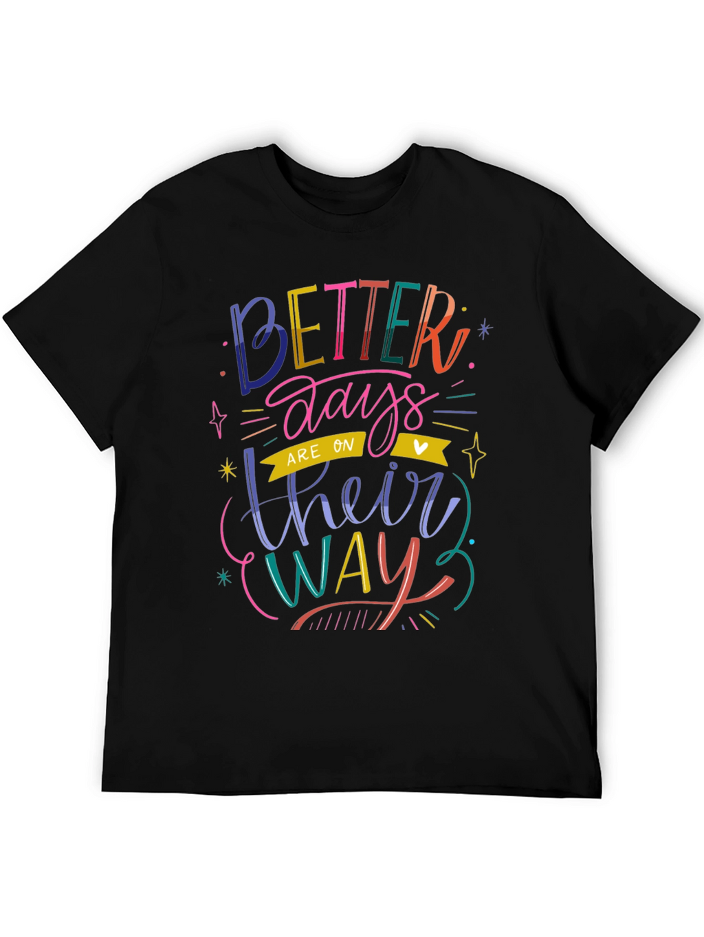 Better Days T-Shirt - Positive Vibes