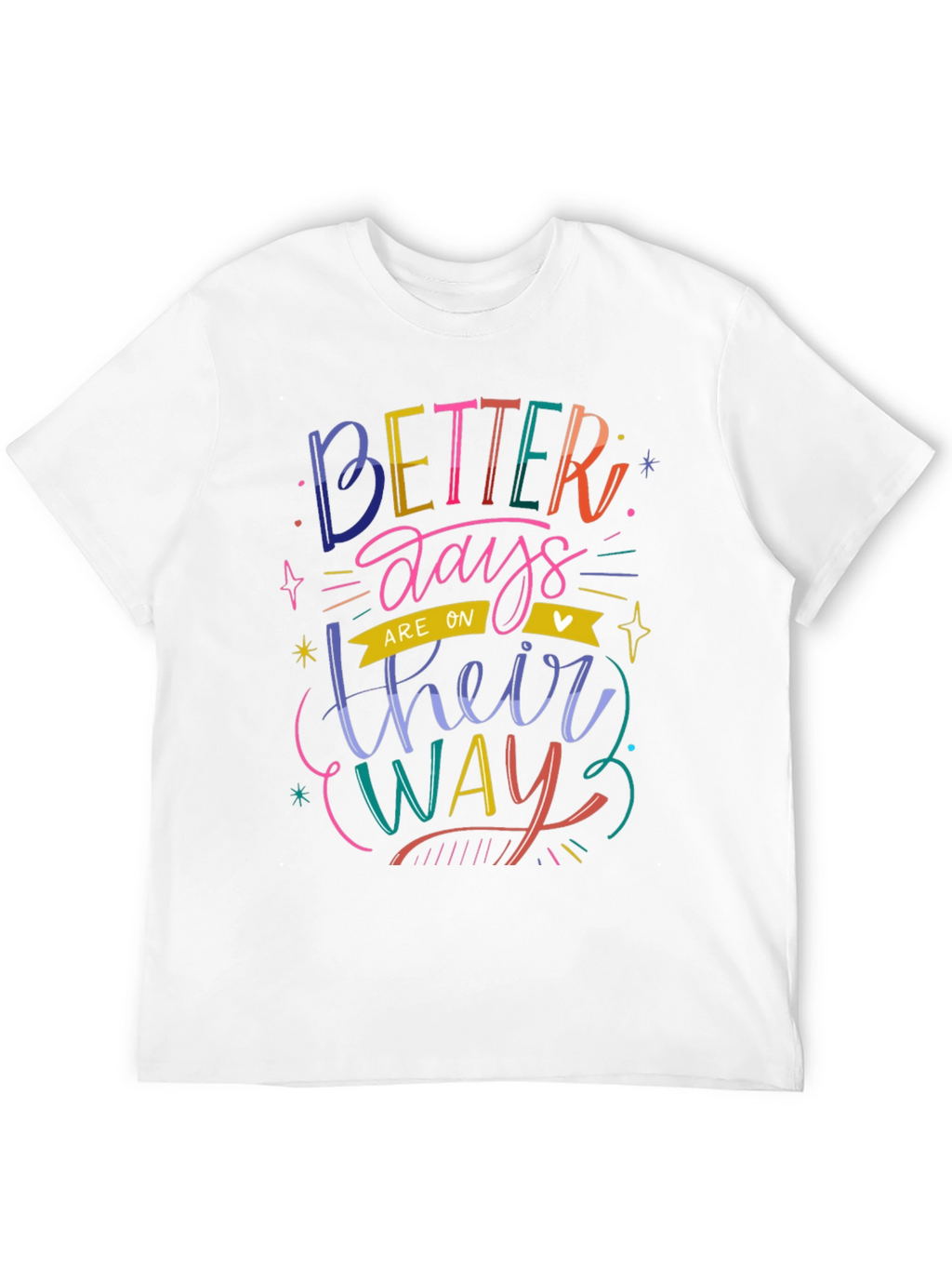Better Days T-Shirt - Positive Vibes