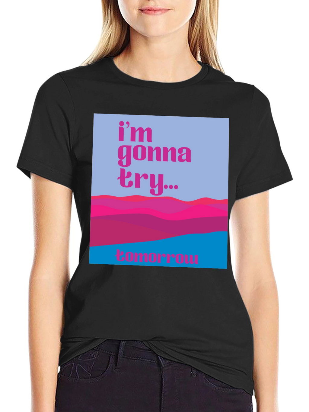 Motivational Graphic Tee - Im Gonna Try...Tomorrow