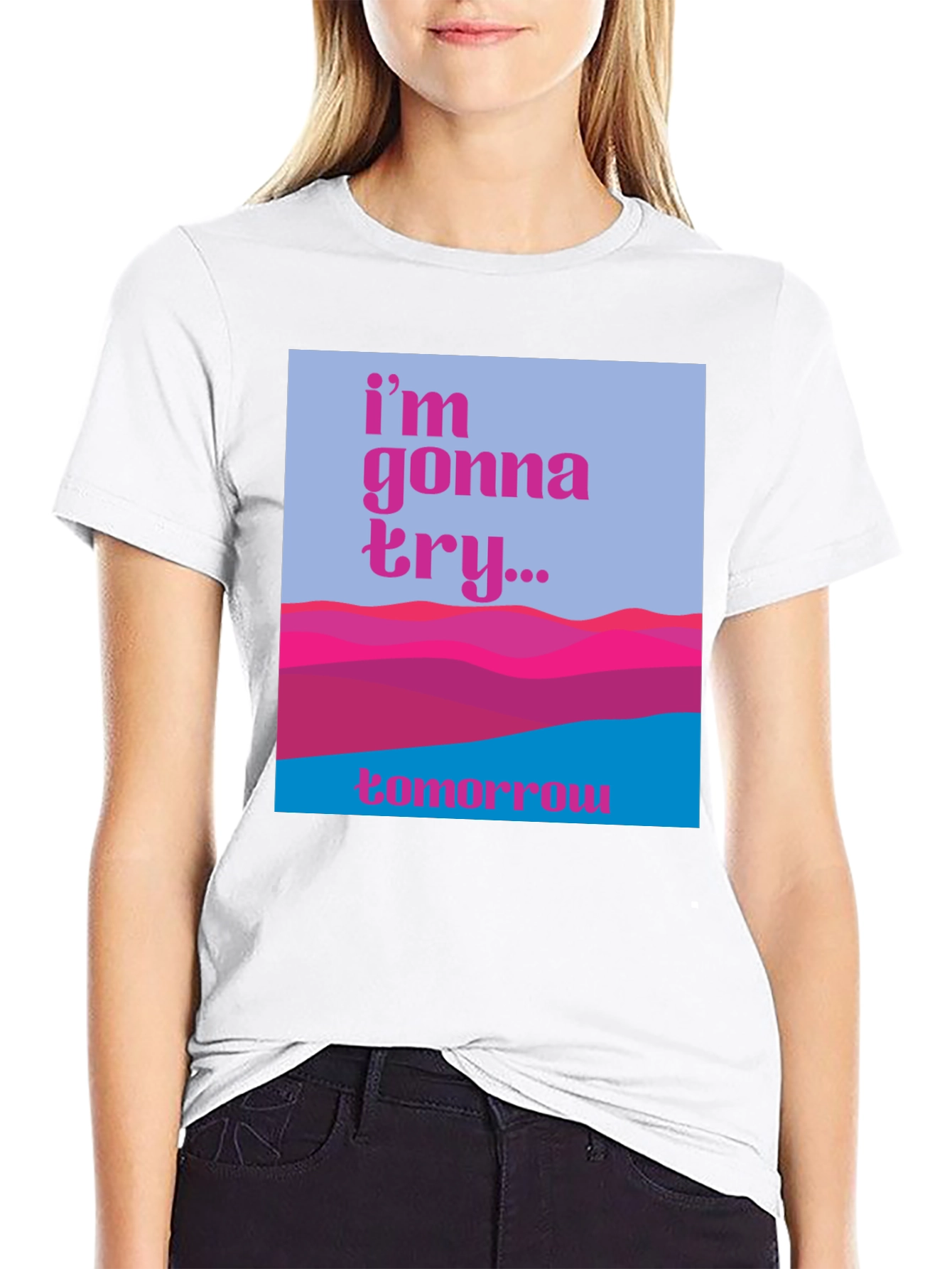 Motivational Graphic Tee - Im Gonna Try...Tomorrow