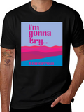 Motivational Graphic Tee - Im Gonna Try...Tomorrow