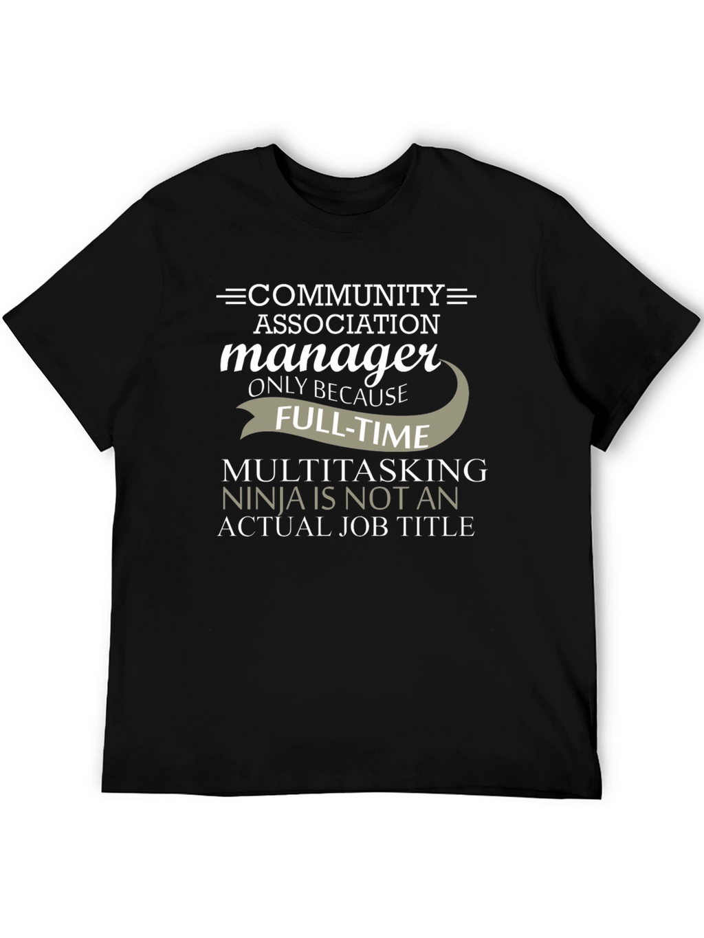 Community Manager T-Shirt: Because Full-Time Multitasking