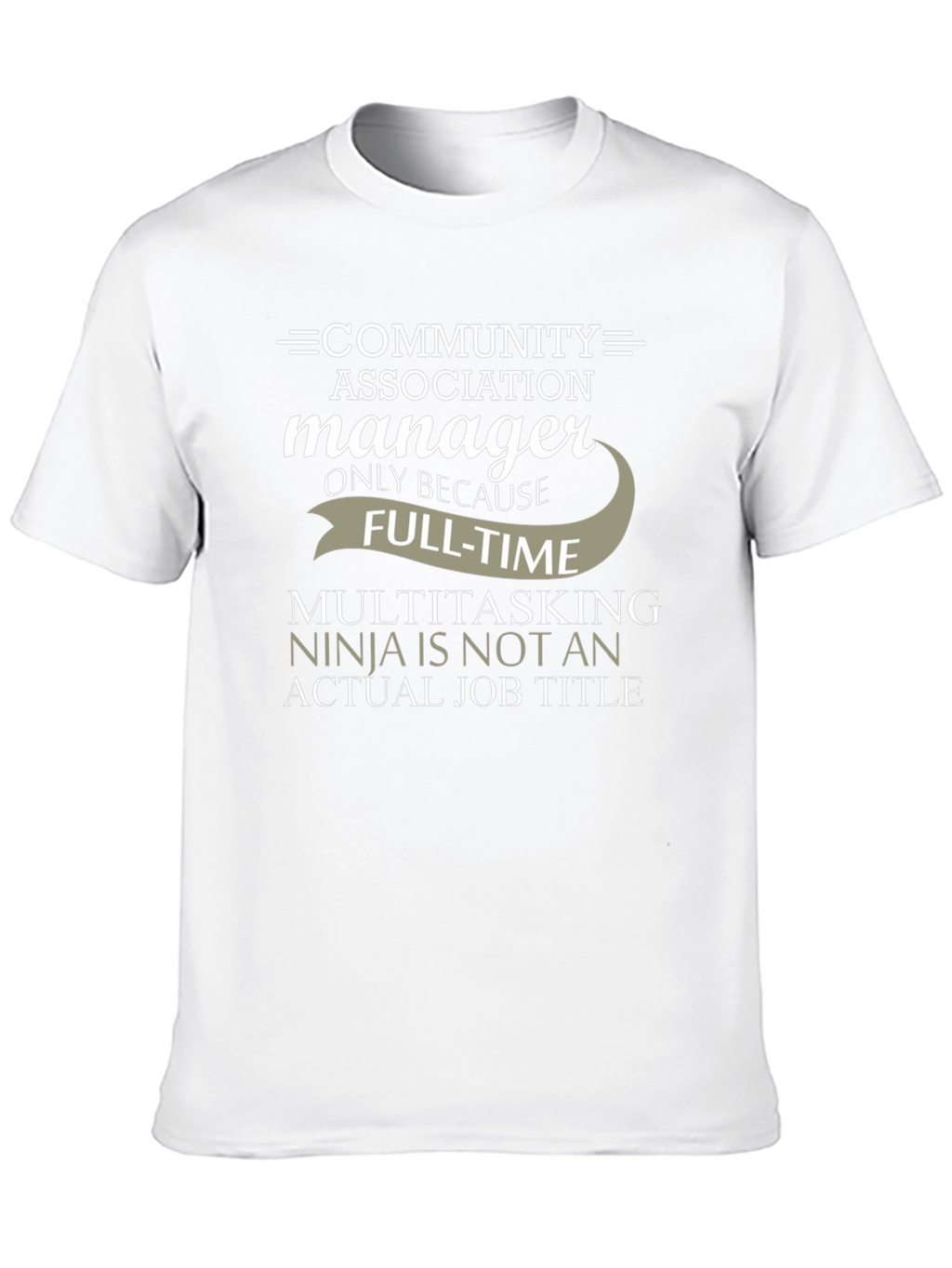 Community Manager T-Shirt: Because Full-Time Multitasking