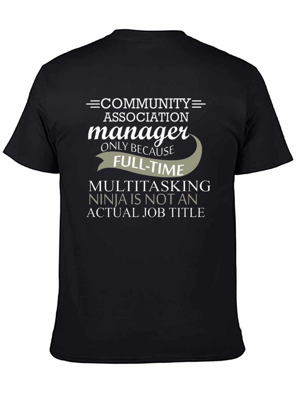 Community Manager T-Shirt: Because Full-Time Multitasking