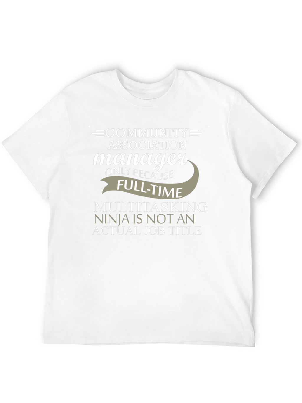 Community Manager T-Shirt: Because Full-Time Multitasking