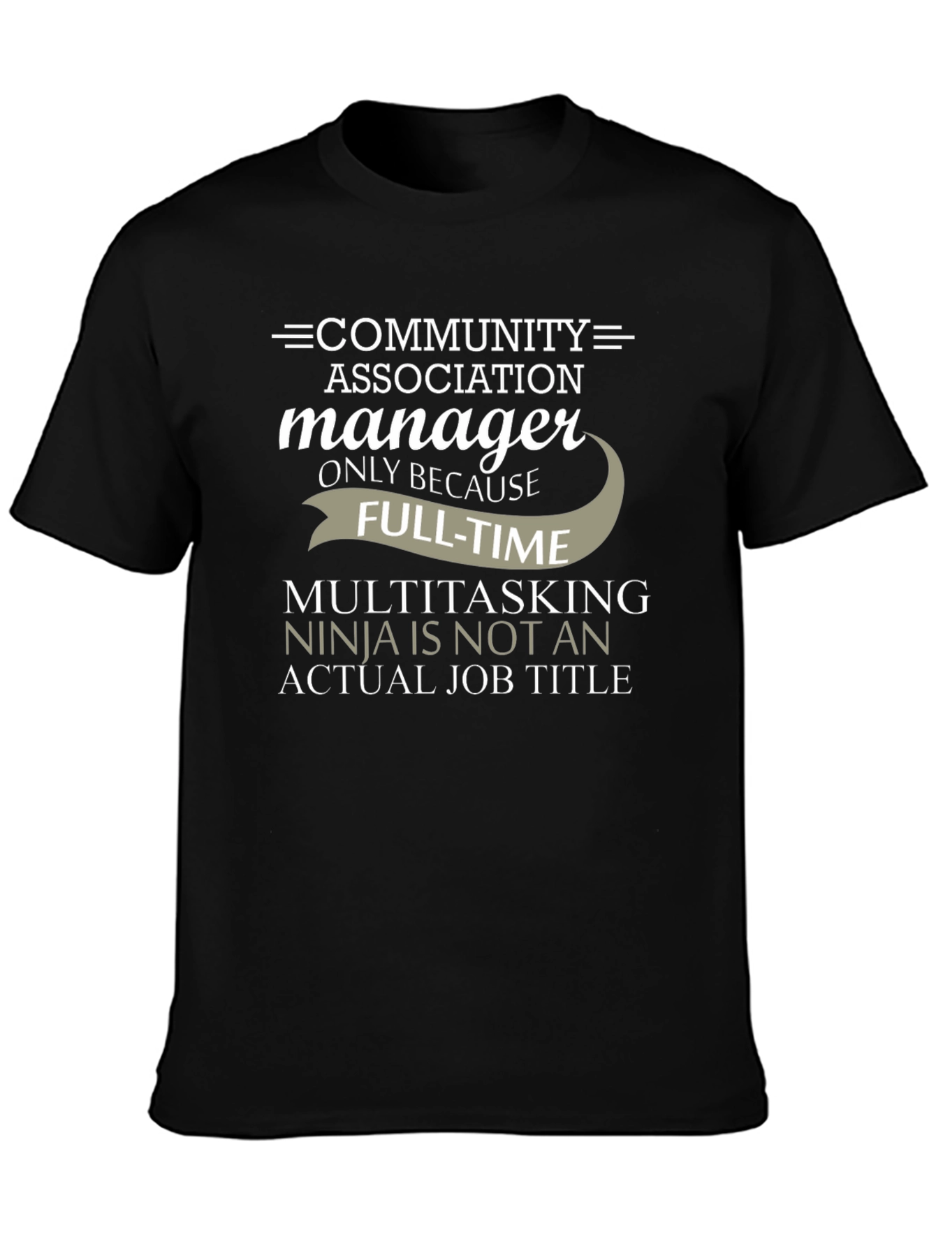 Community Manager T-Shirt: Because Full-Time Multitasking