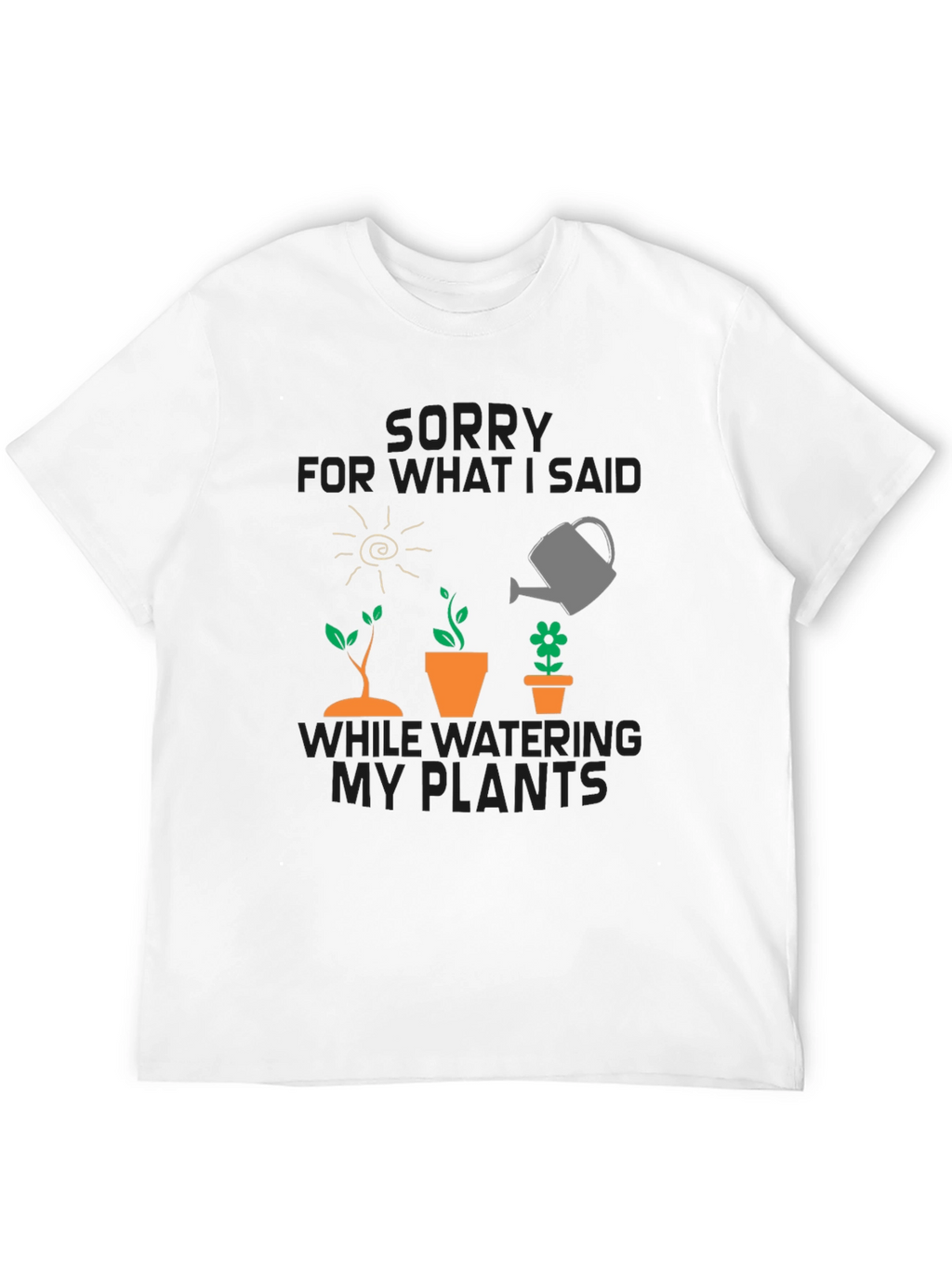 Gardeners Apology T-Shirt - Funny Plant Lover Tee