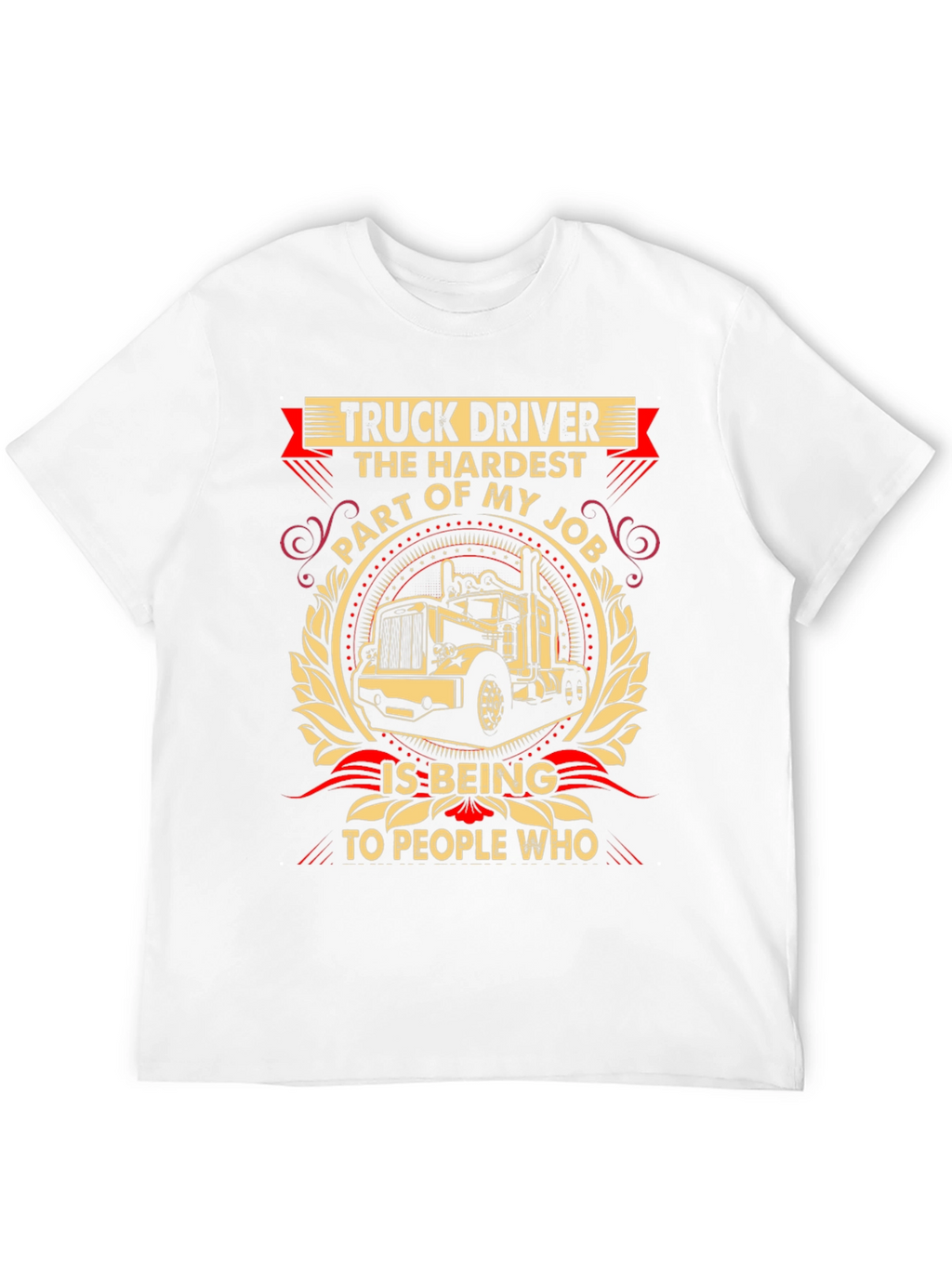 Truck Driver Hardest Part T-Shirt