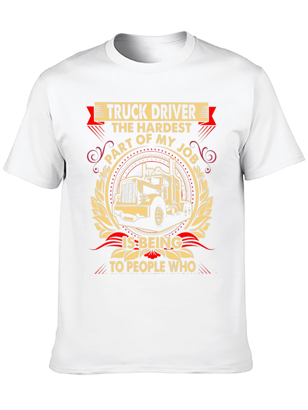 Truck Driver Hardest Part T-Shirt
