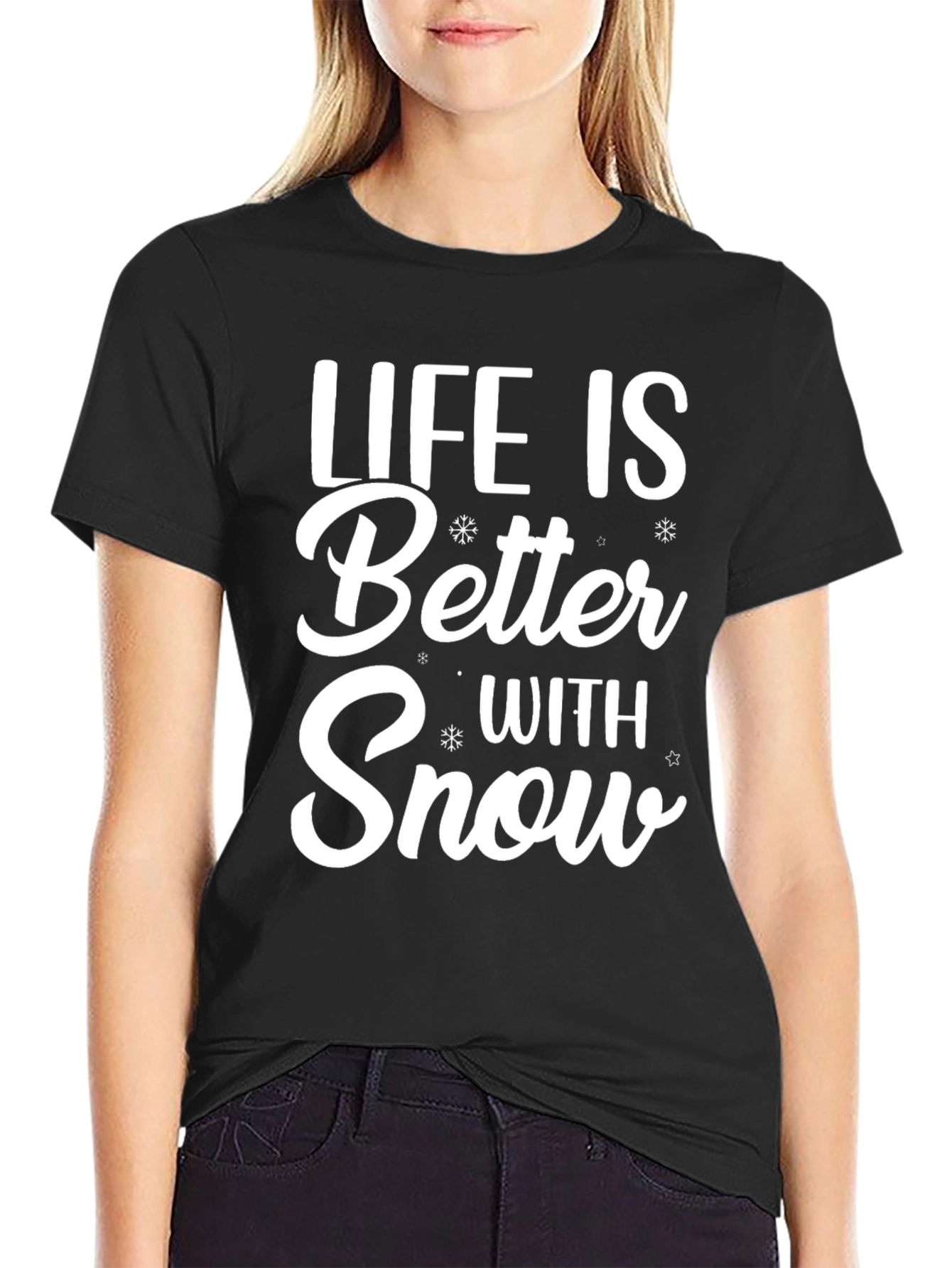 Life is Better With Snow T-Shirt