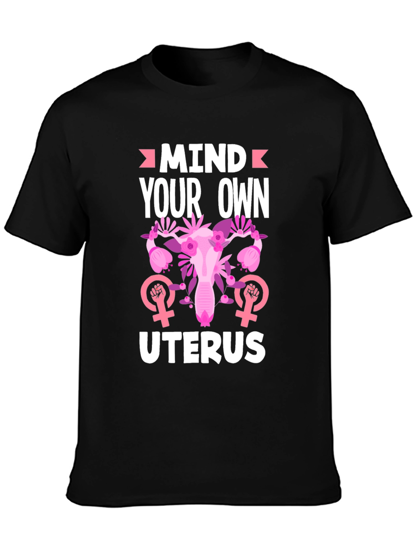 Mind Your Own Uterus T-Shirt