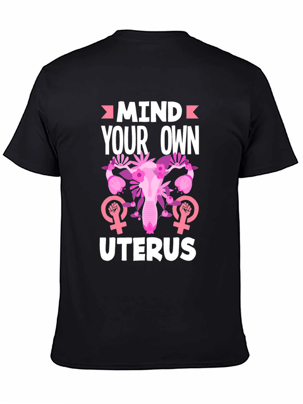 Mind Your Own Uterus T-Shirt
