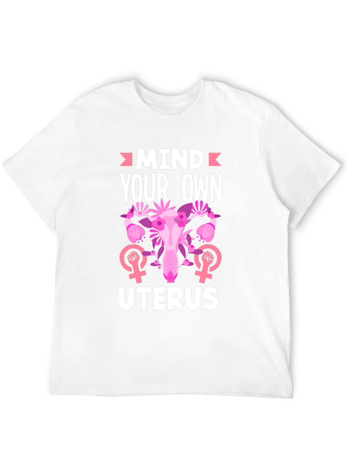 Mind Your Own Uterus T-Shirt