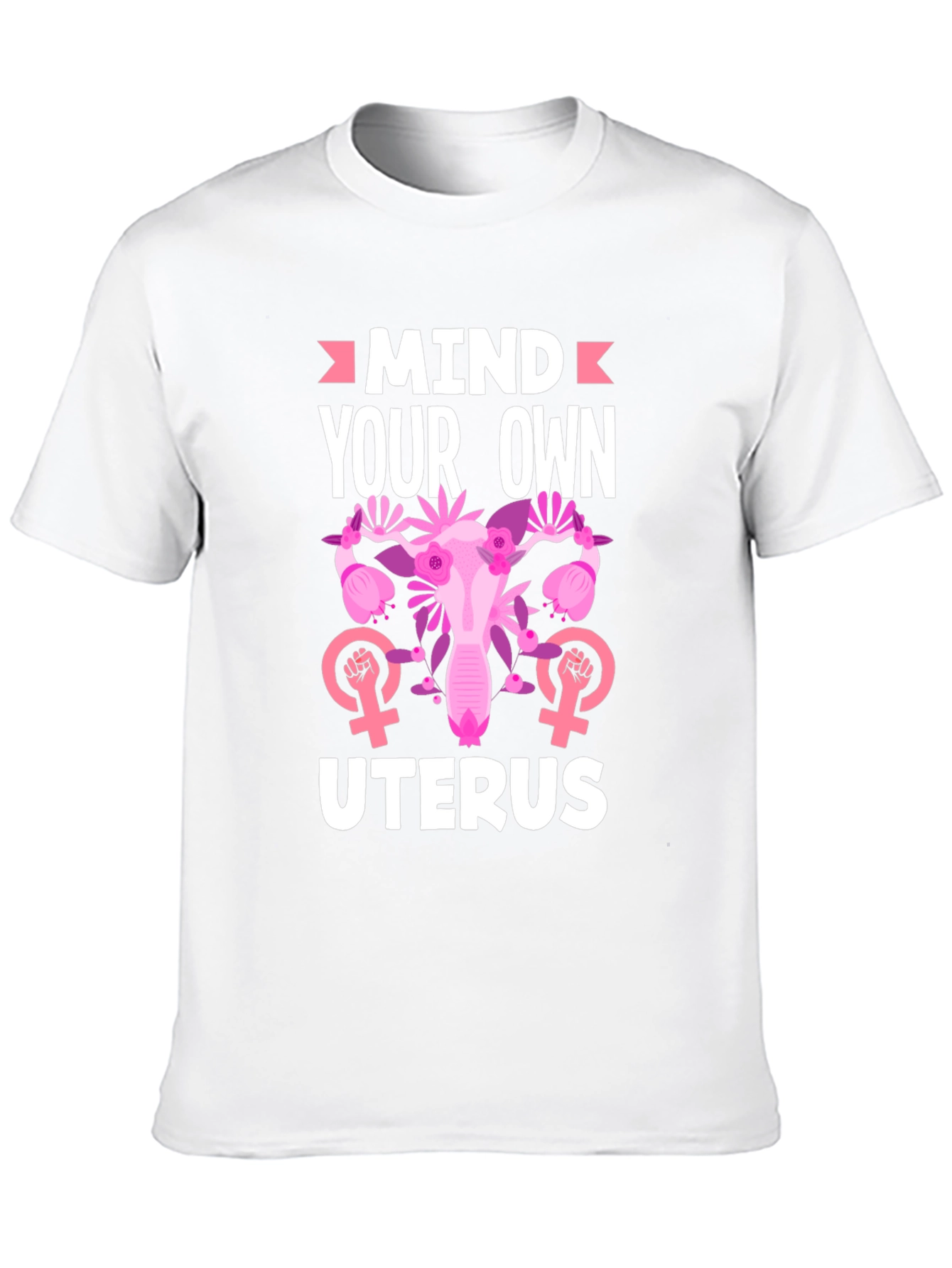 Mind Your Own Uterus T-Shirt