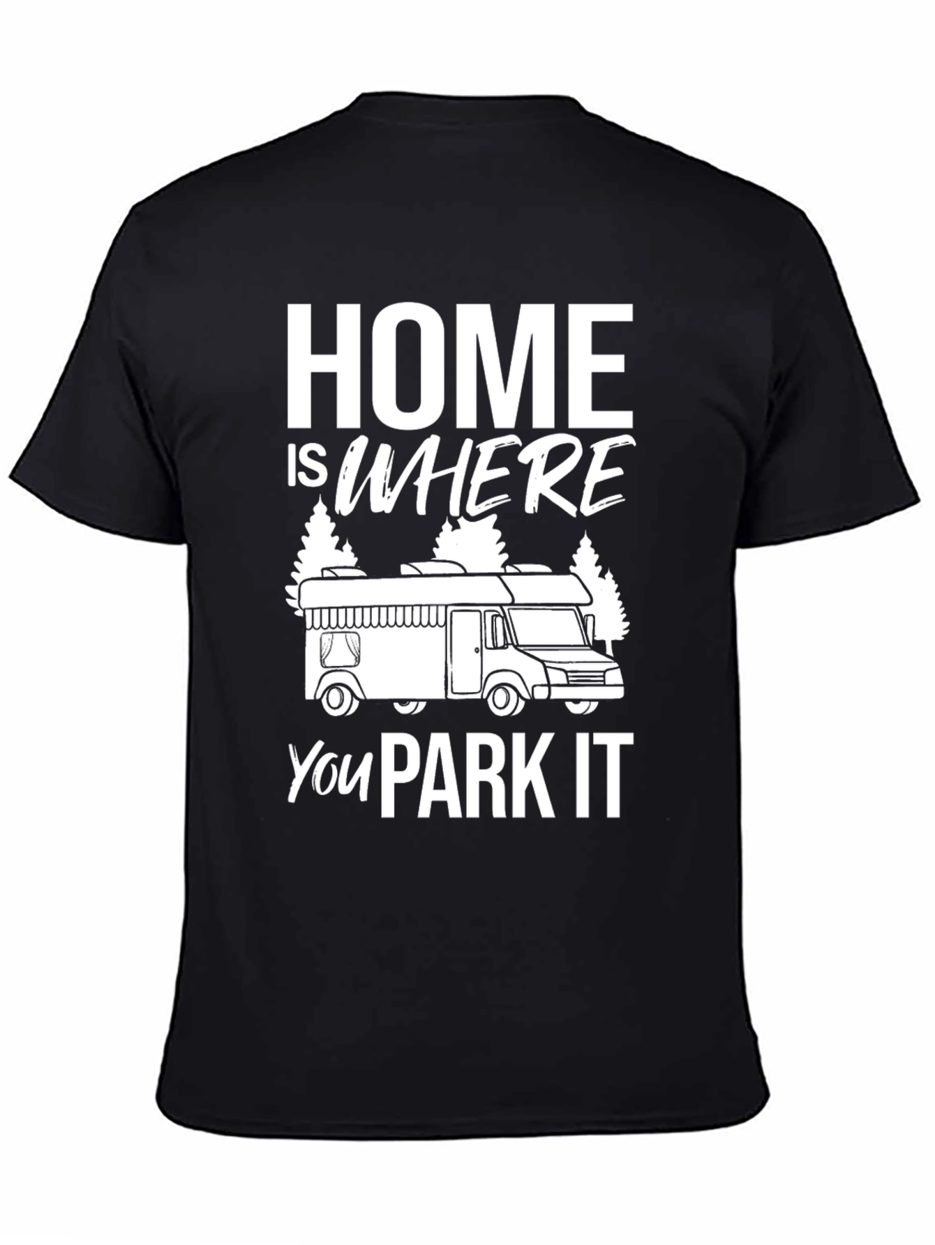 Home is Where You Park It T-Shirt