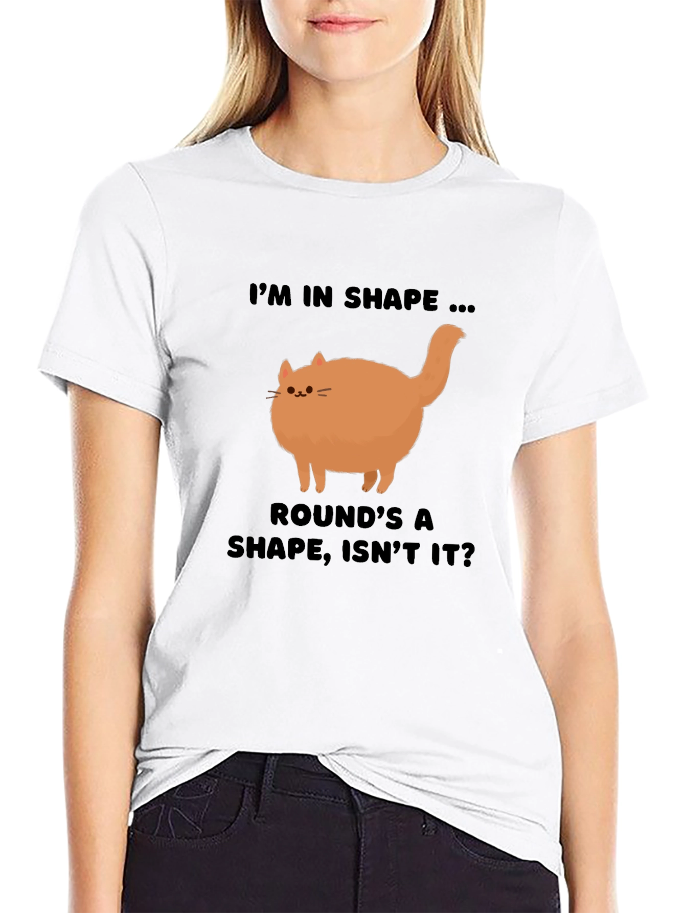 Funny Round Cat T-Shirt - Im in Shape!