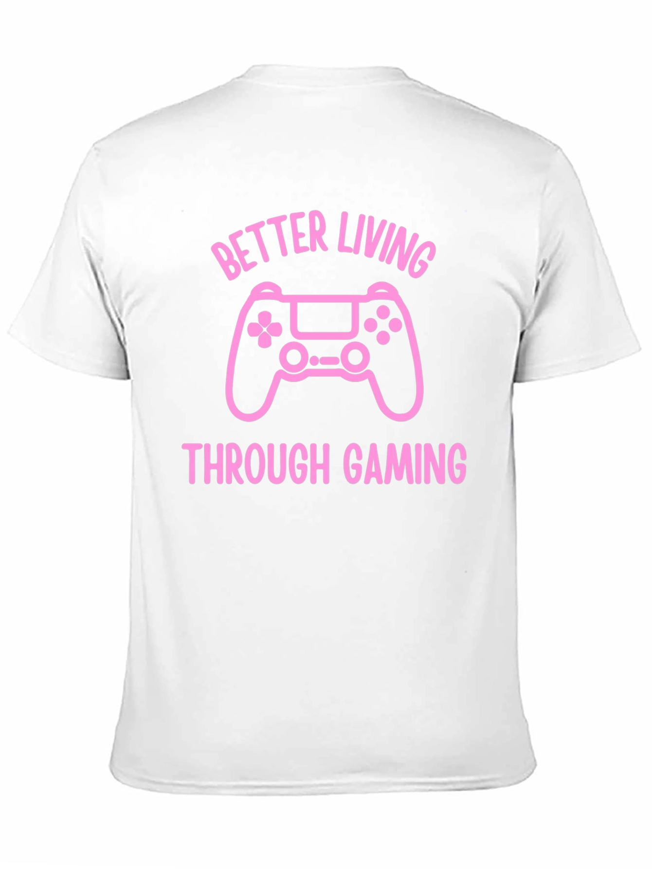 Better Living Through Gaming T-Shirt