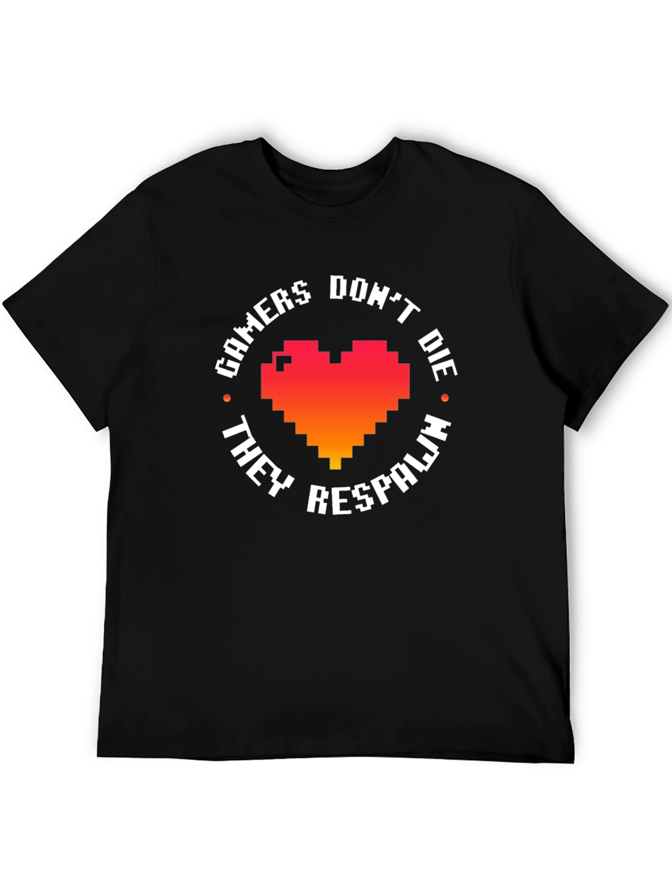 Gamers Dont Die They Respawn - Pixel Heart T-Shirt
