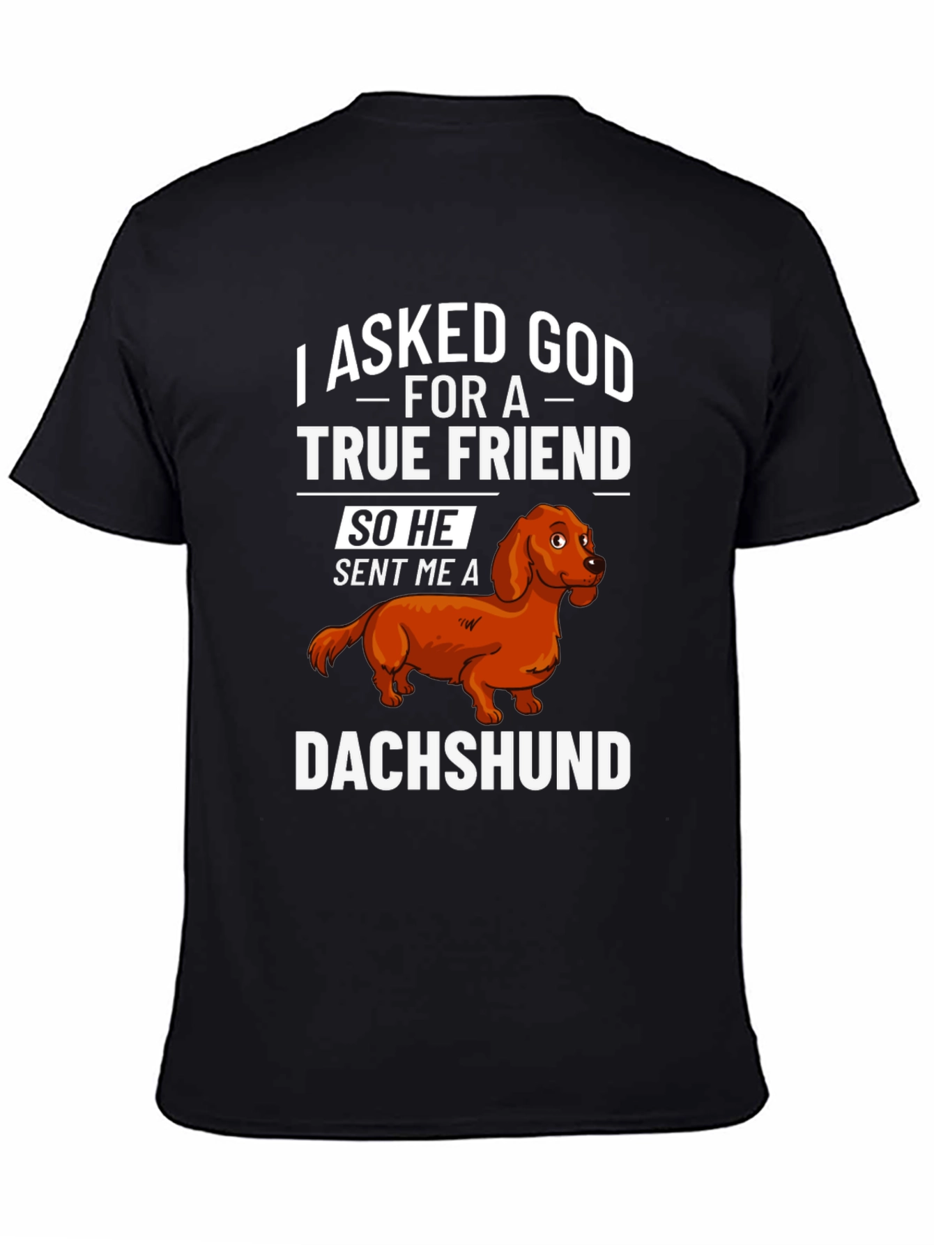 Dachshund True Friend T-Shirt - Dog Lover Apparel