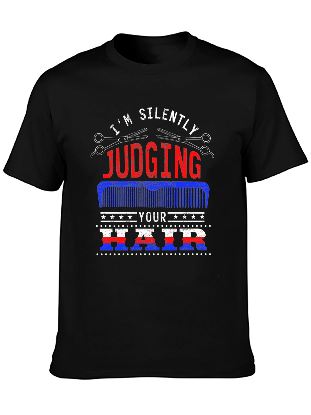 Im Silently Judging Your Hair T-Shirt