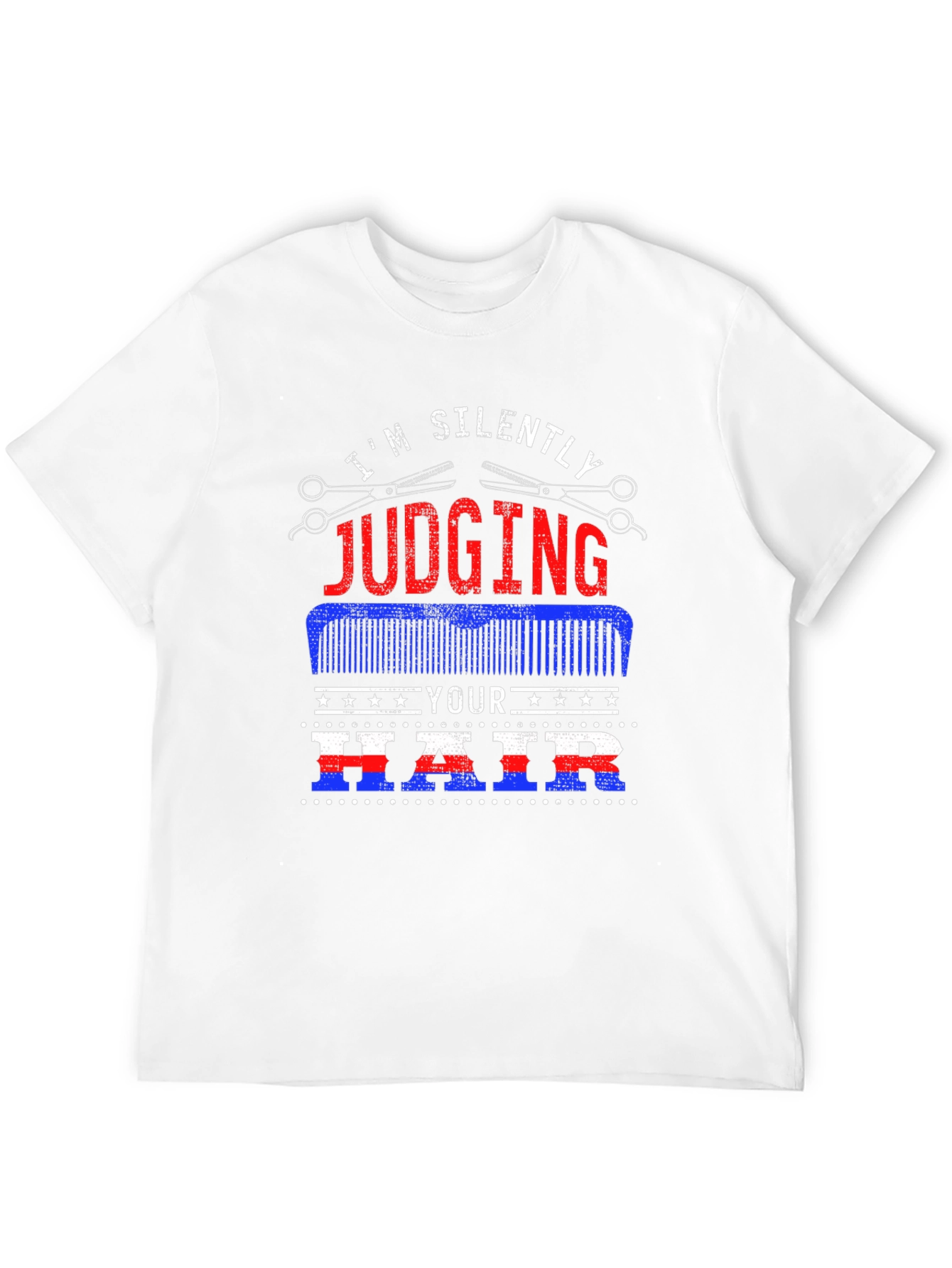 Im Silently Judging Your Hair T-Shirt