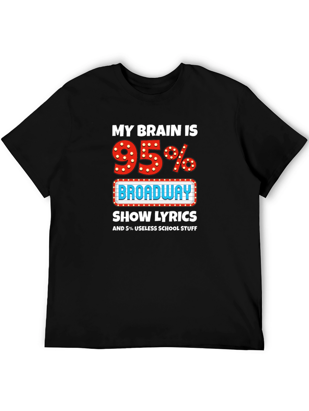 Broadway Show Lyrics T-Shirt Funny Theater Tee