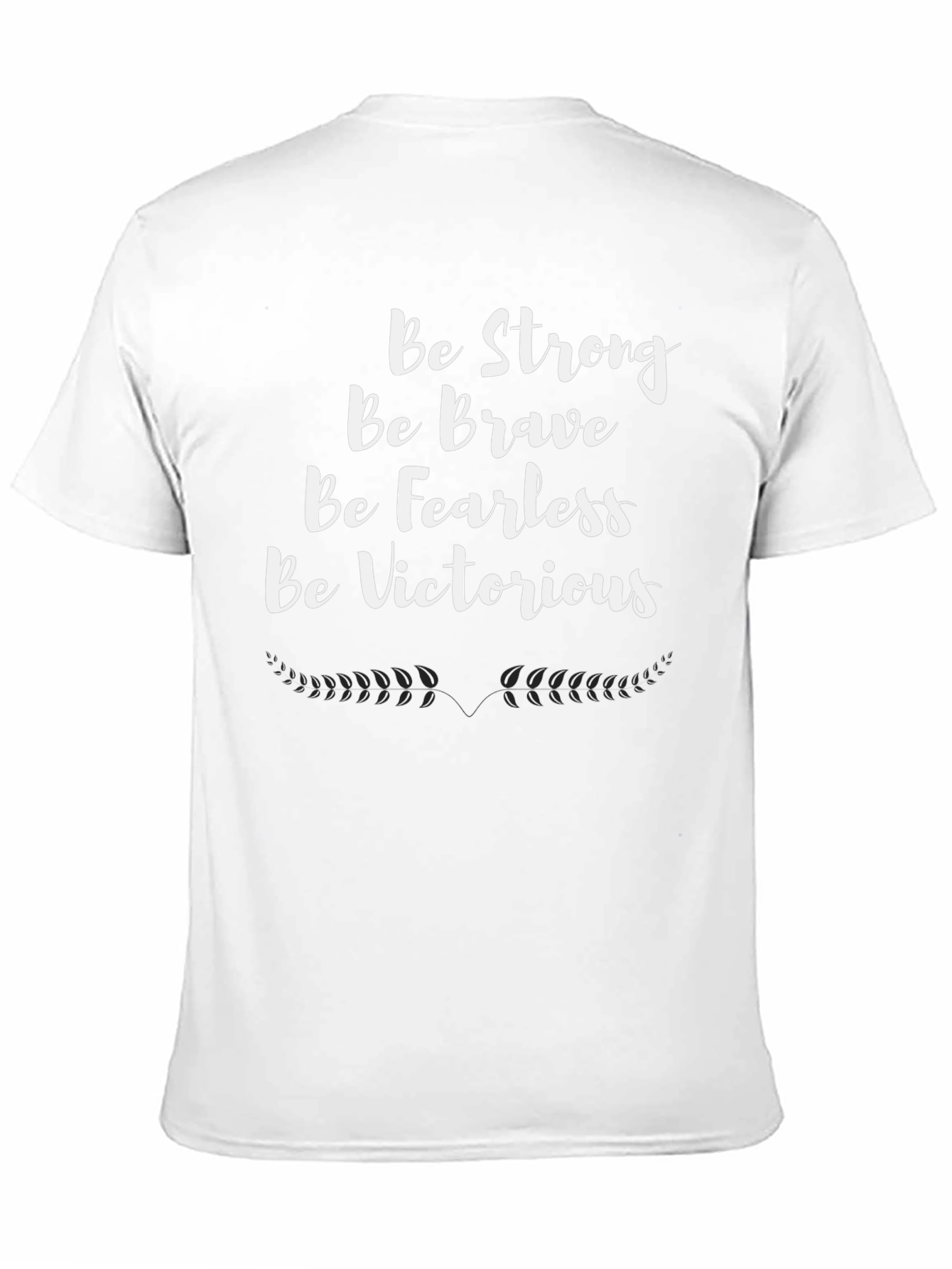 Motivational T-Shirt - Be Strong Brave Fearless