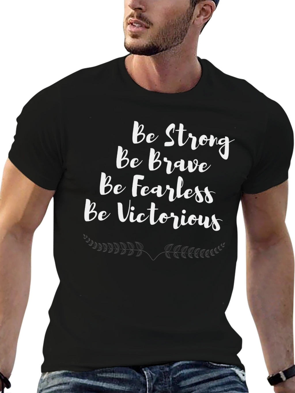 Motivational T-Shirt - Be Strong Brave Fearless