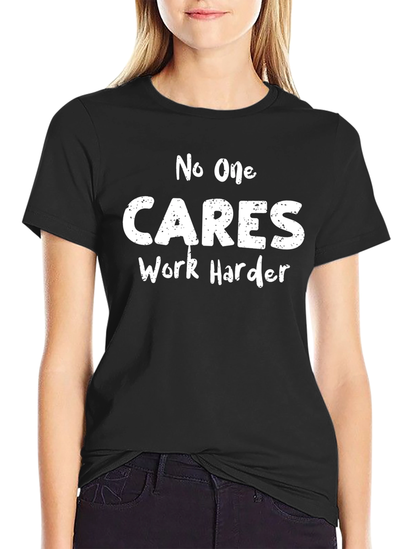 No One Cares Work Harder Black T-Shirt