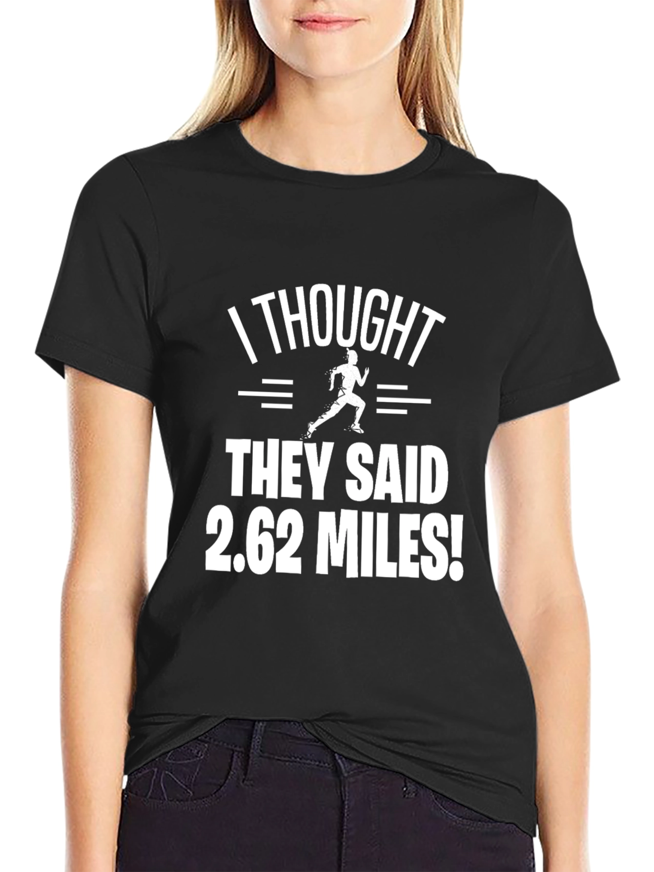 Funny Marathon Runner T-Shirt: I Thought They Said 2.62 Miles