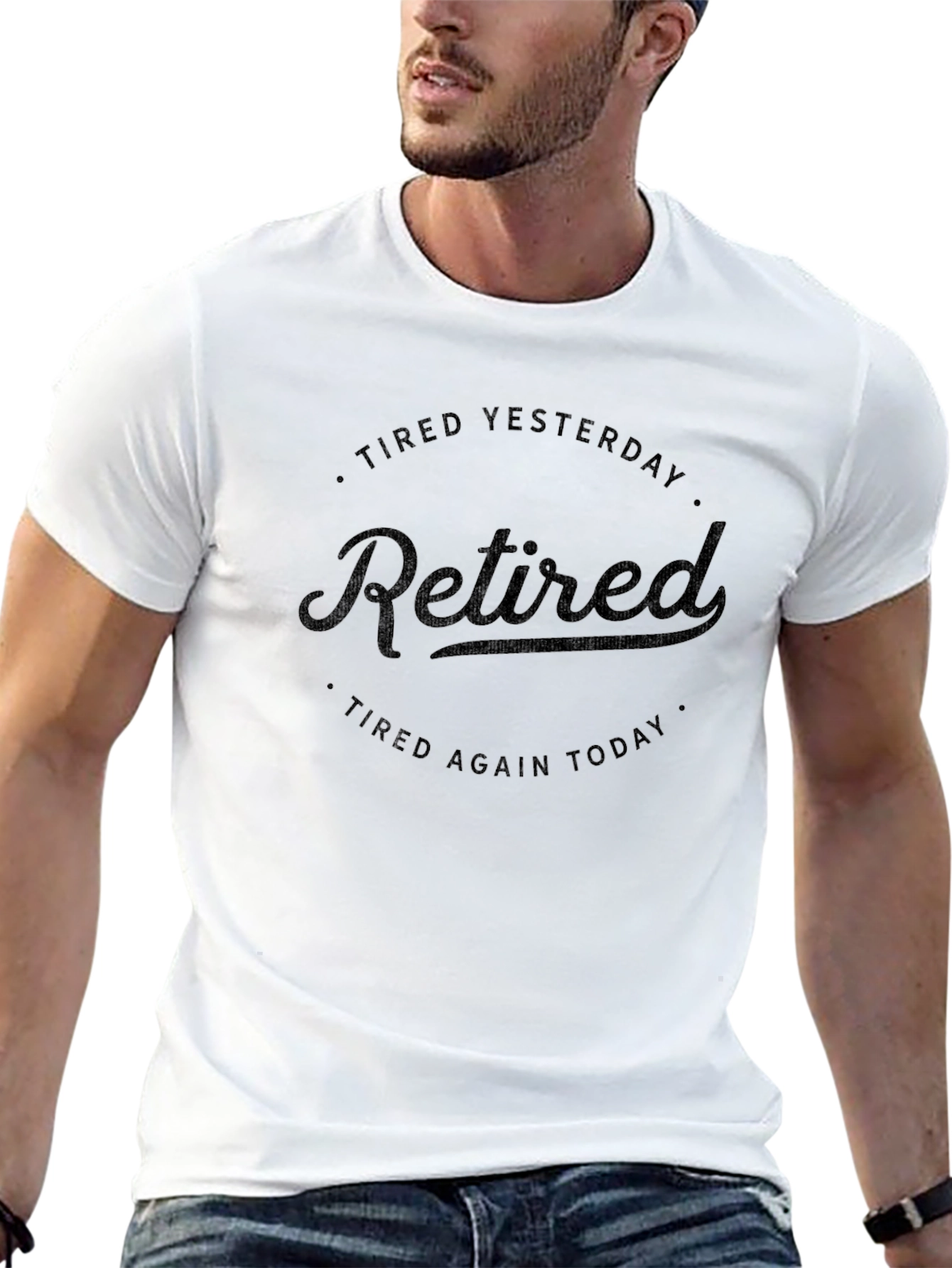 Retired T-Shirt: Tired Yesterday Tired Again Today - Black