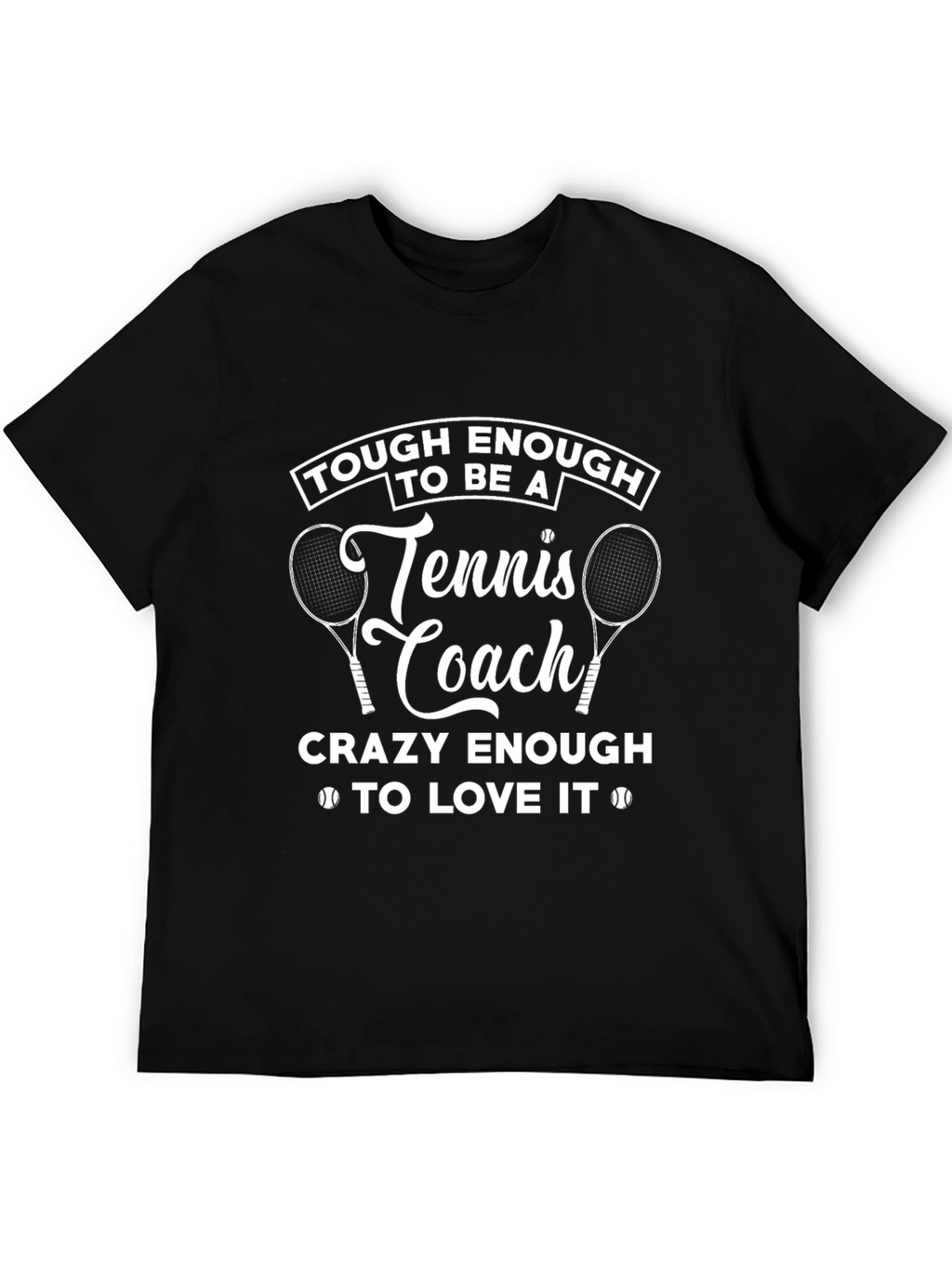 Tough Enough Tennis Coach Graphic Tee