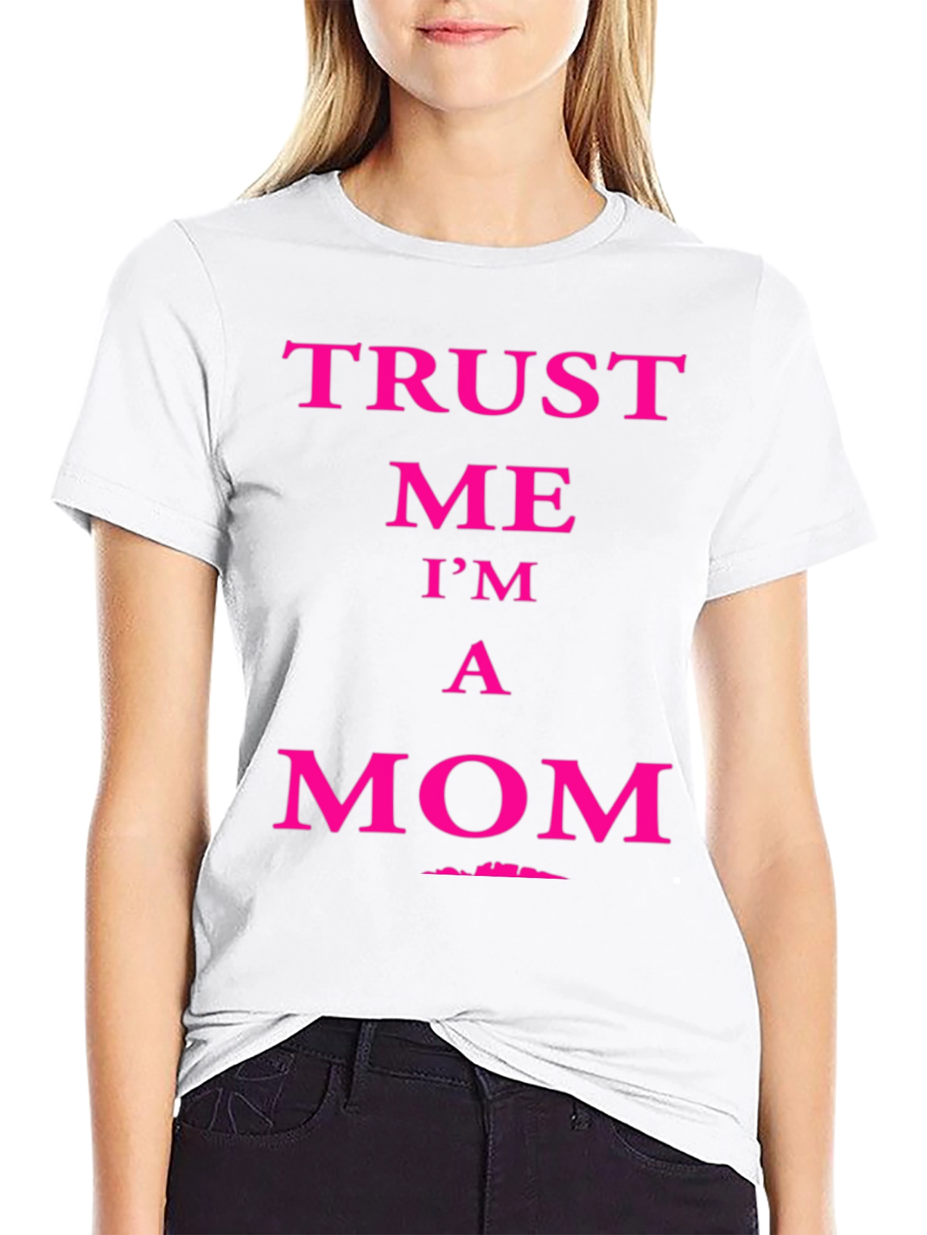 Trust Me Im A Mom Graphic Tee